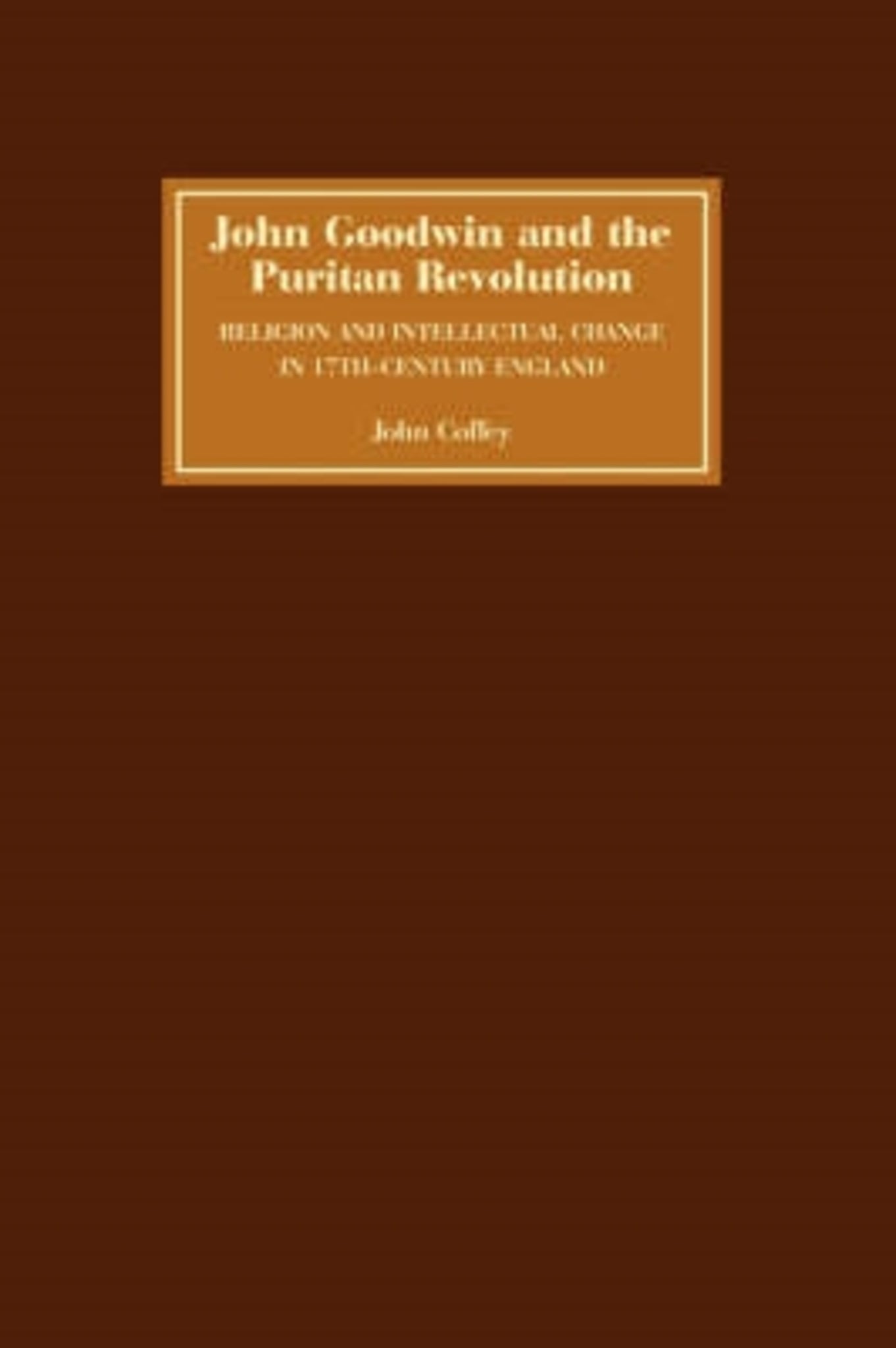 Cover image for John Goodwin and the Puritan Revolution ISBN 9781843834281