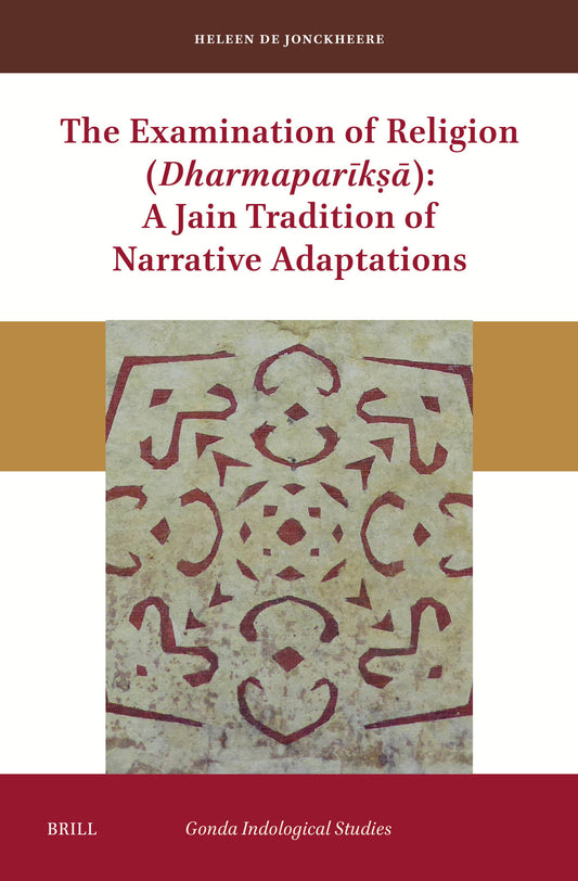 The Examination of Religion (Dharmaparīkṣā): A Jain Tradition of Narrative Adaptations