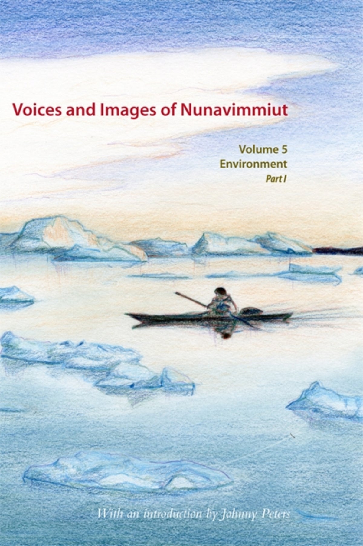 Cover image for Voices and Images of Nunavimmiut, Volume 5 ISBN 9780982915547