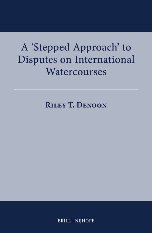 A ‘Stepped Approach’ to Disputes on International Watercourses