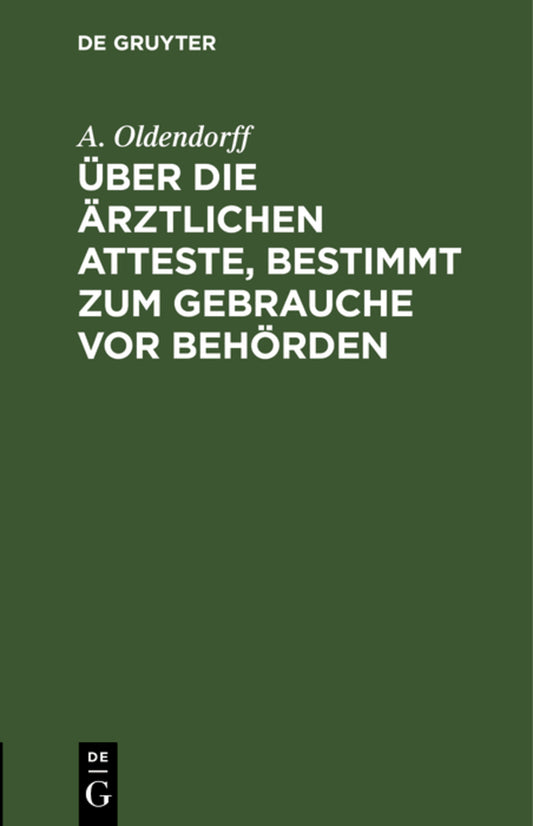Über die ärztlichen Atteste, bestimmt zum Gebrauche vor Behörden