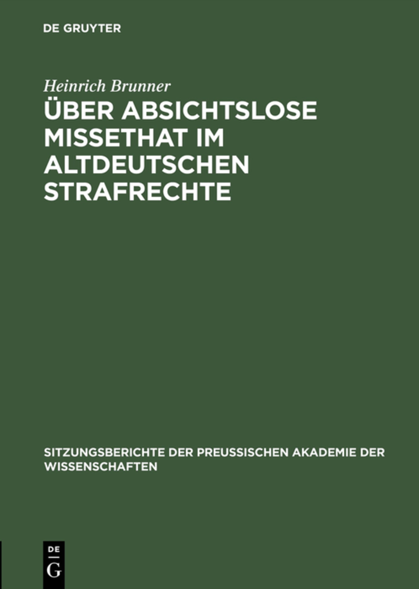 Über absichtslose Missethat im altdeutschen Strafrechte