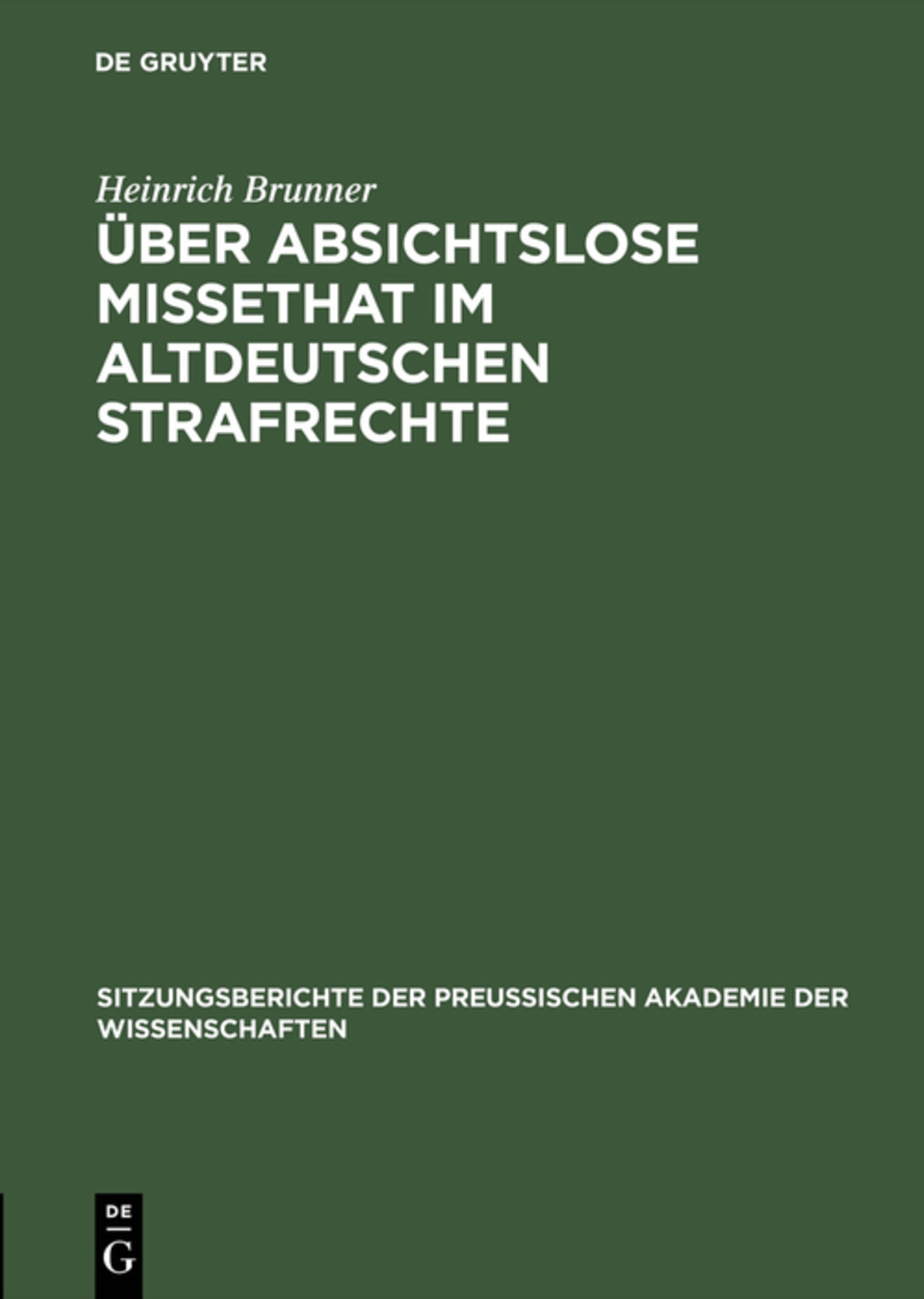 Über absichtslose Missethat im altdeutschen Strafrechte