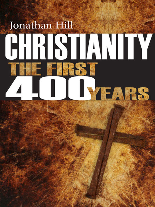 Christianity: The First 400 years