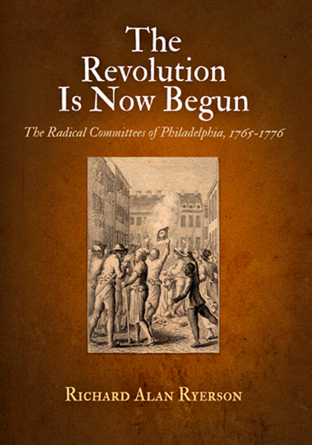 Cover image for The Revolution Is Now Begun ISBN 9780812206838