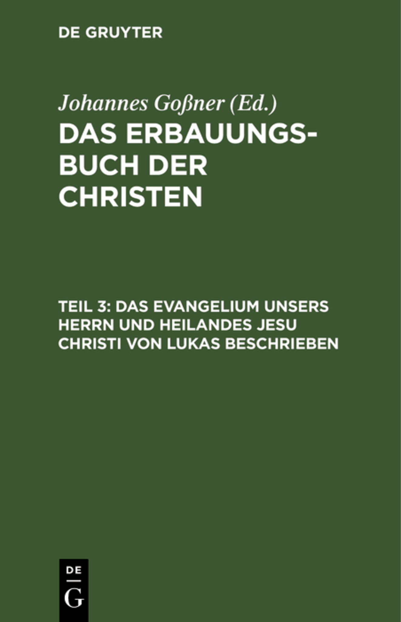 Das Evangelium unsers Herrn und Heilandes Jesu Christi von Lukas beschrieben