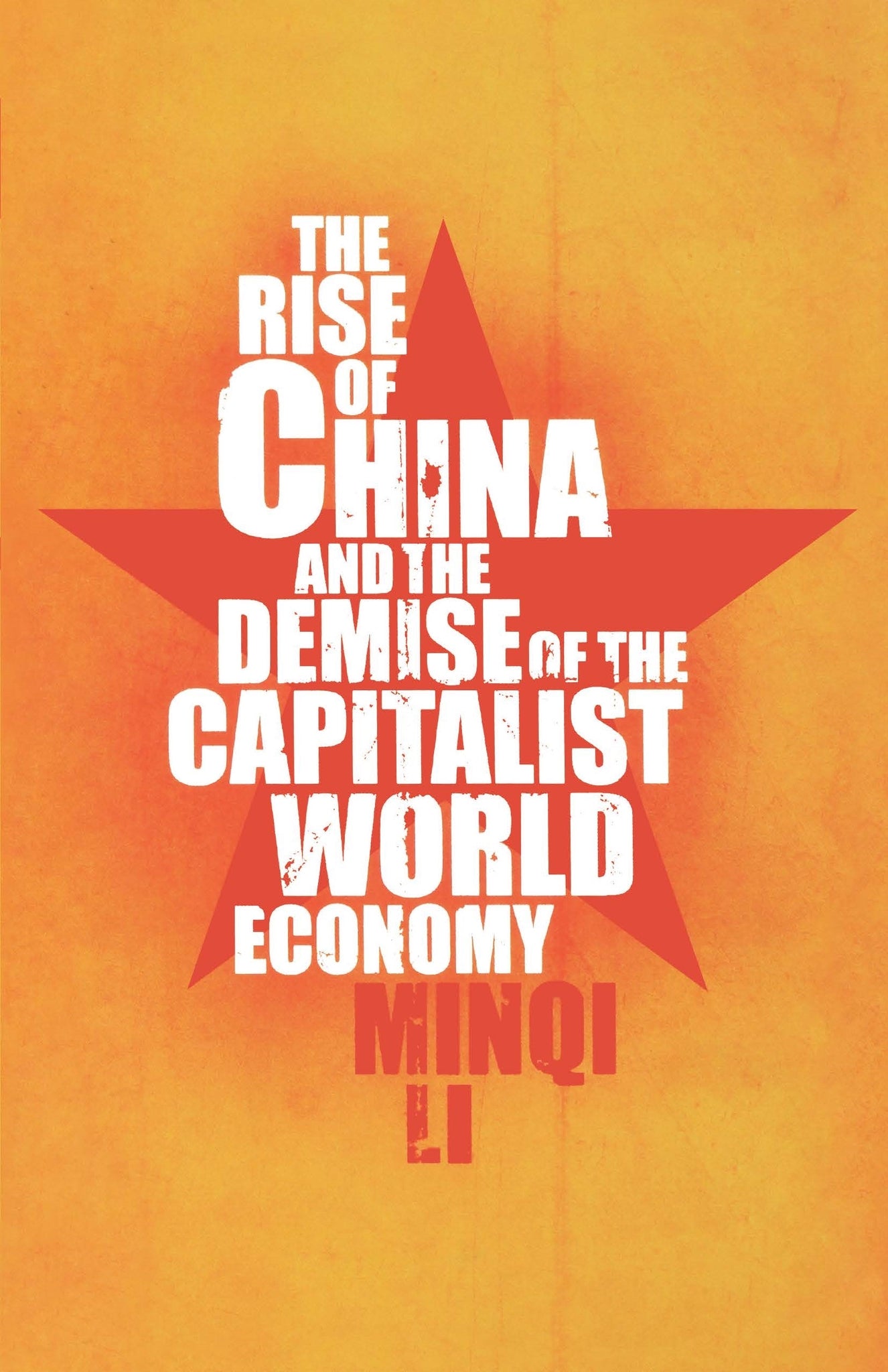 Cover image for The Rise of China and the Demise of the Capitalist World Economy ISBN 9781583671832