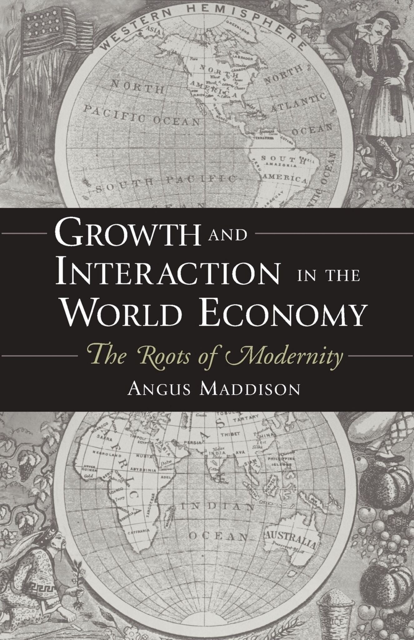 Growth and Interaction in the World Economy: The Roots of Modernity 