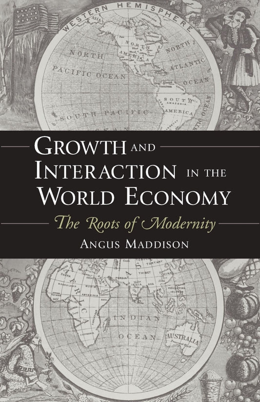 Growth and Interaction in the World Economy: The Roots of Modernity 