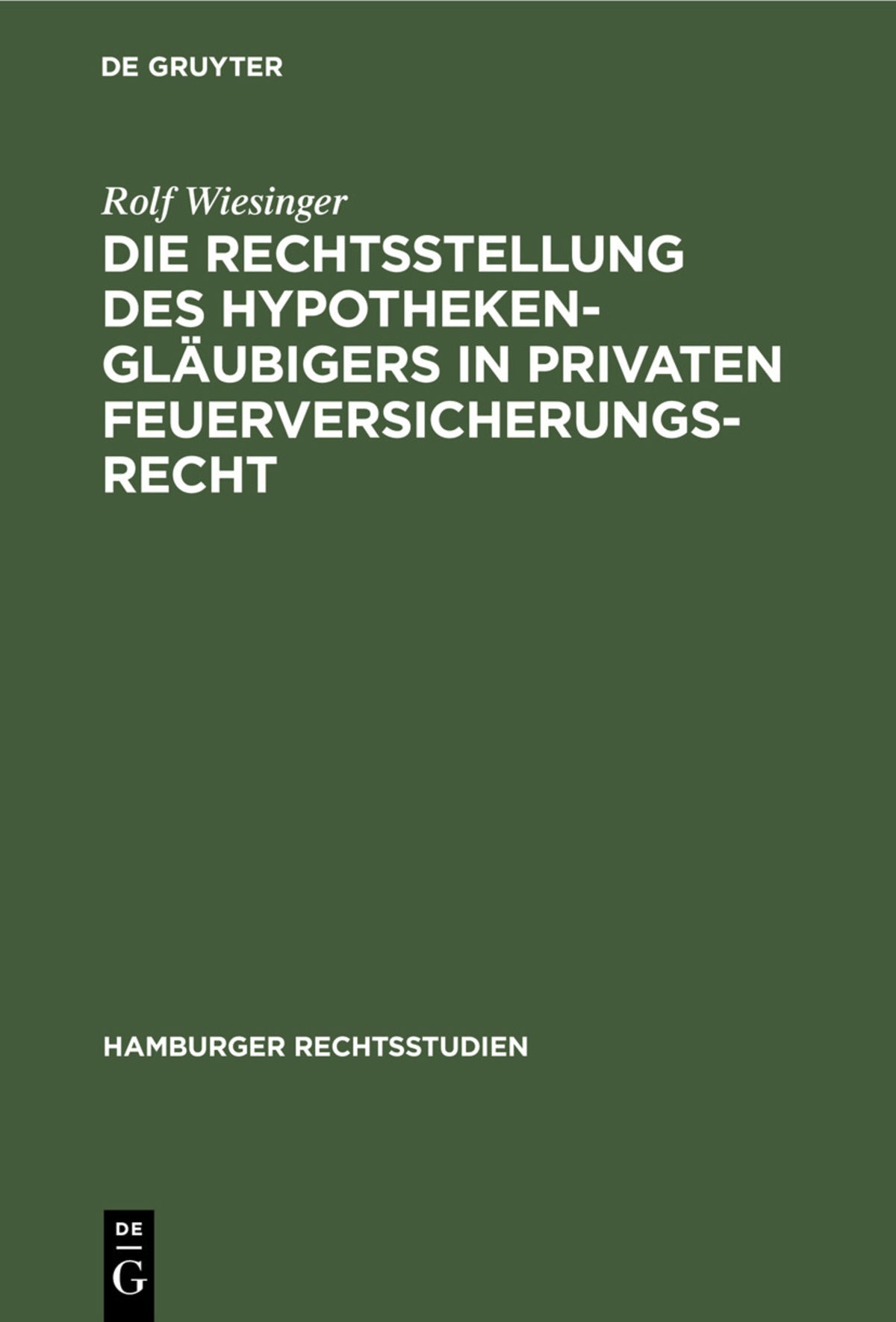 Die Rechtsstellung des Hypothekengläubigers in privaten Feuerversicherungsrecht