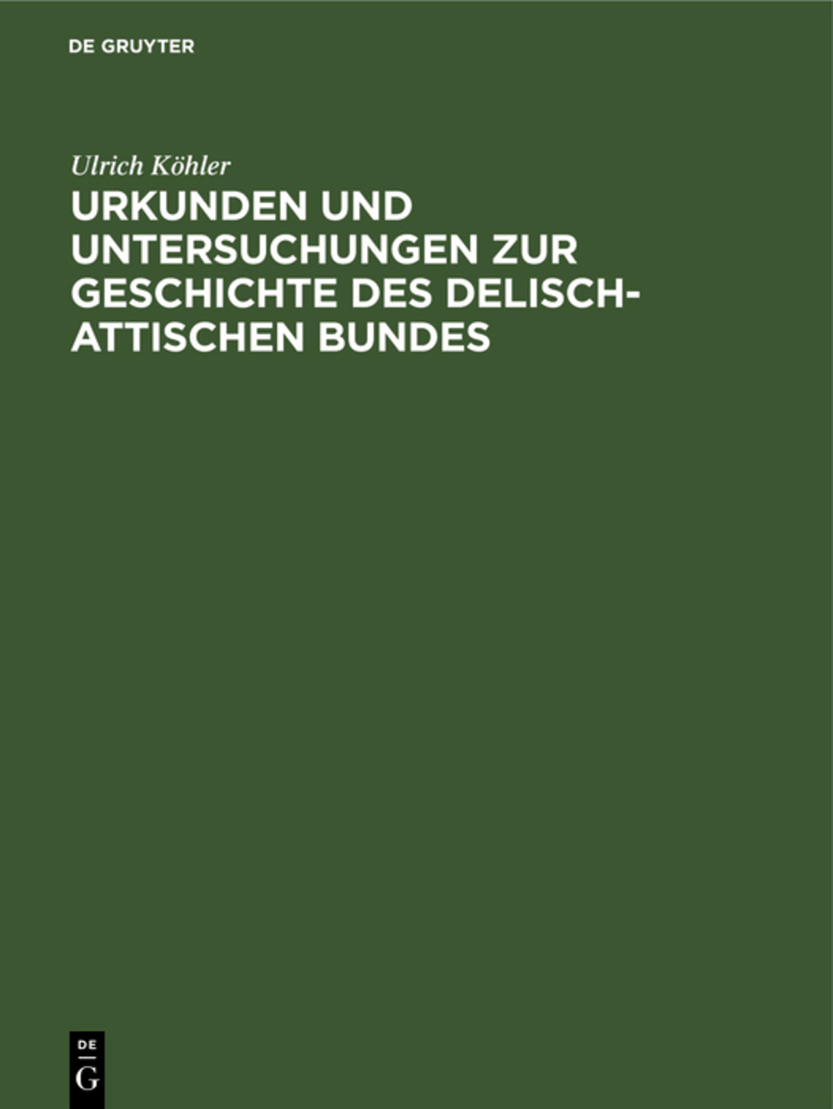 Cover image for Urkunden und Untersuchungen zur Geschichte des delisch-attischen Bundes ISBN 9783112522271