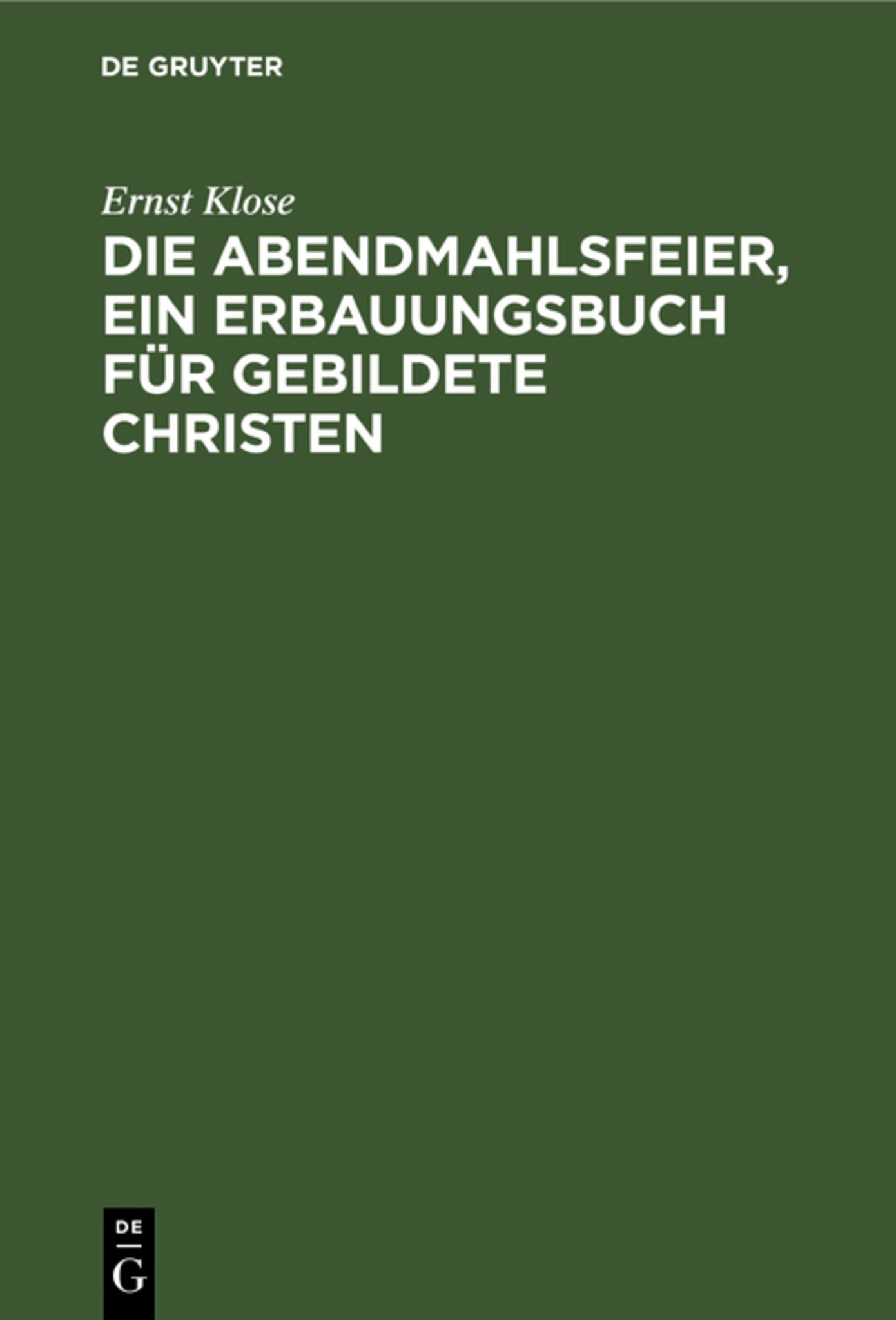 Die Abendmahlsfeier, ein Erbauungsbuch für gebildete Christen