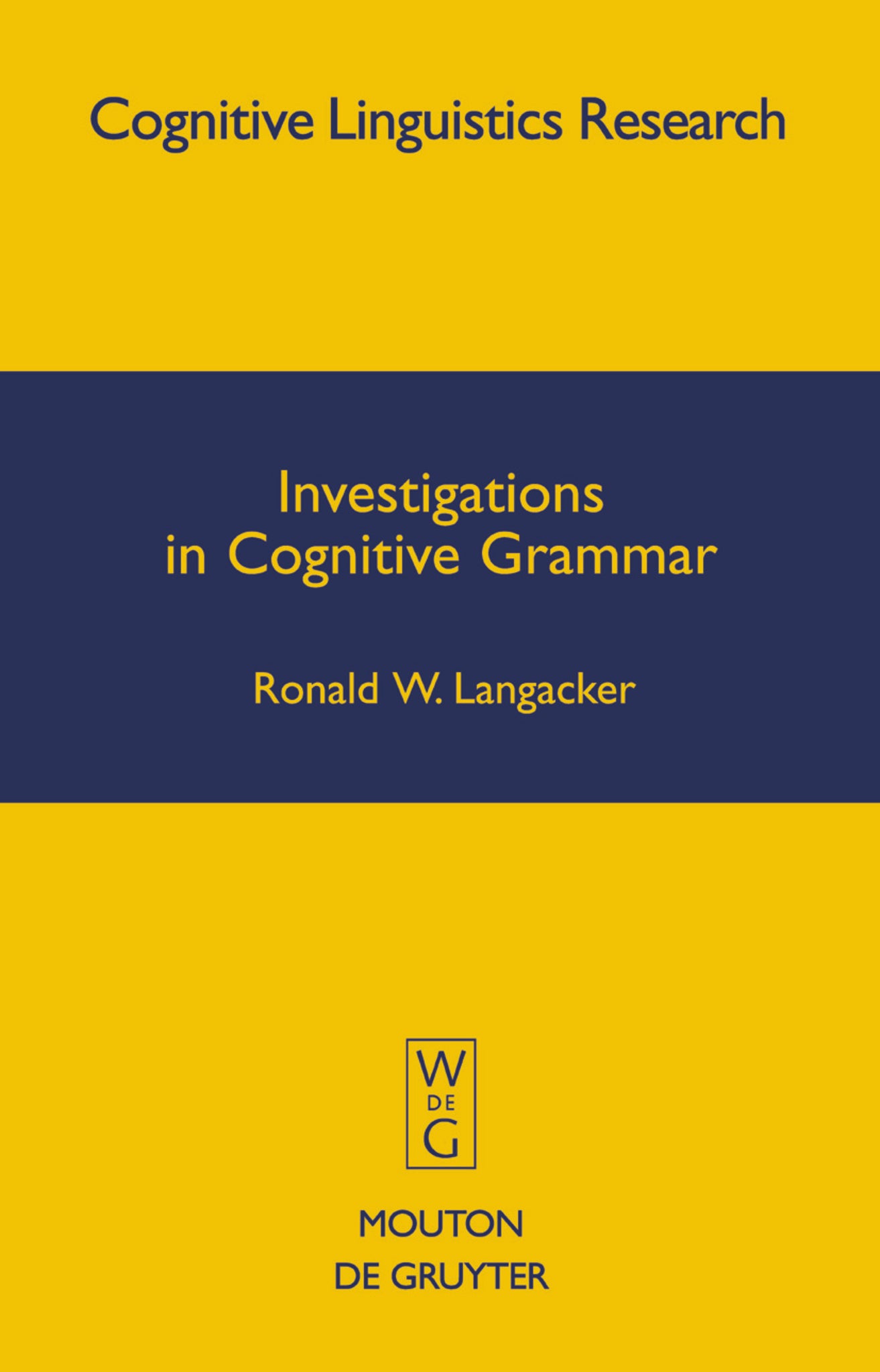 Cover image for Investigations in Cognitive Grammar ISBN 9783110214345