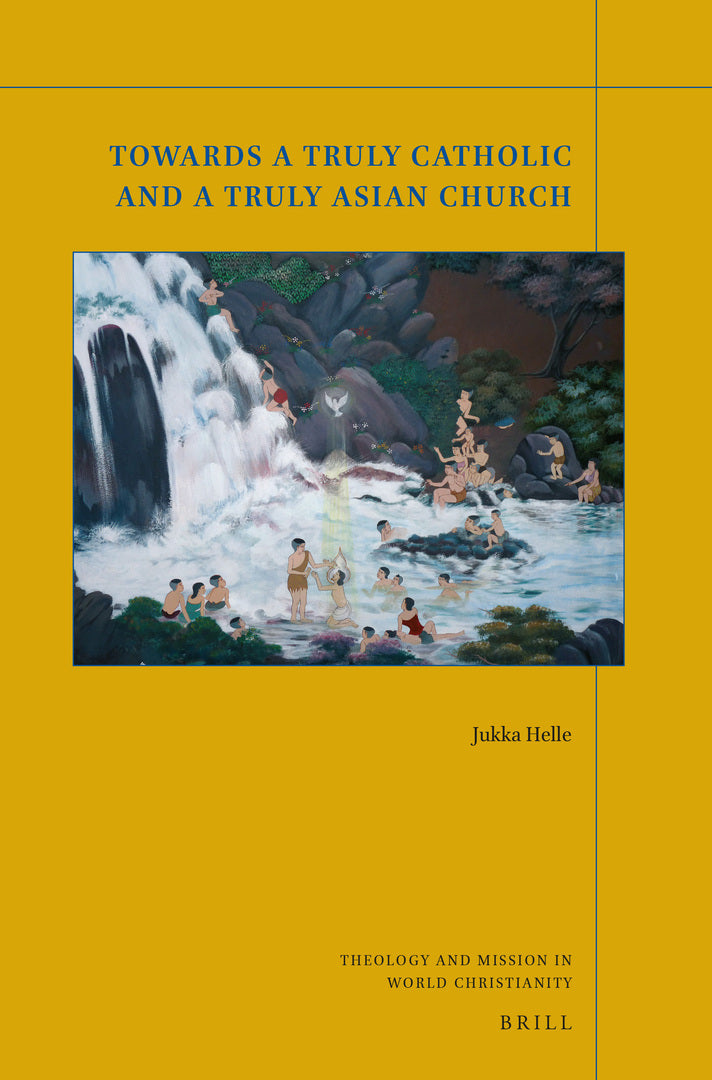 Cover image for Towards a Truly Catholic and a Truly Asian Church ISBN 9789004509641