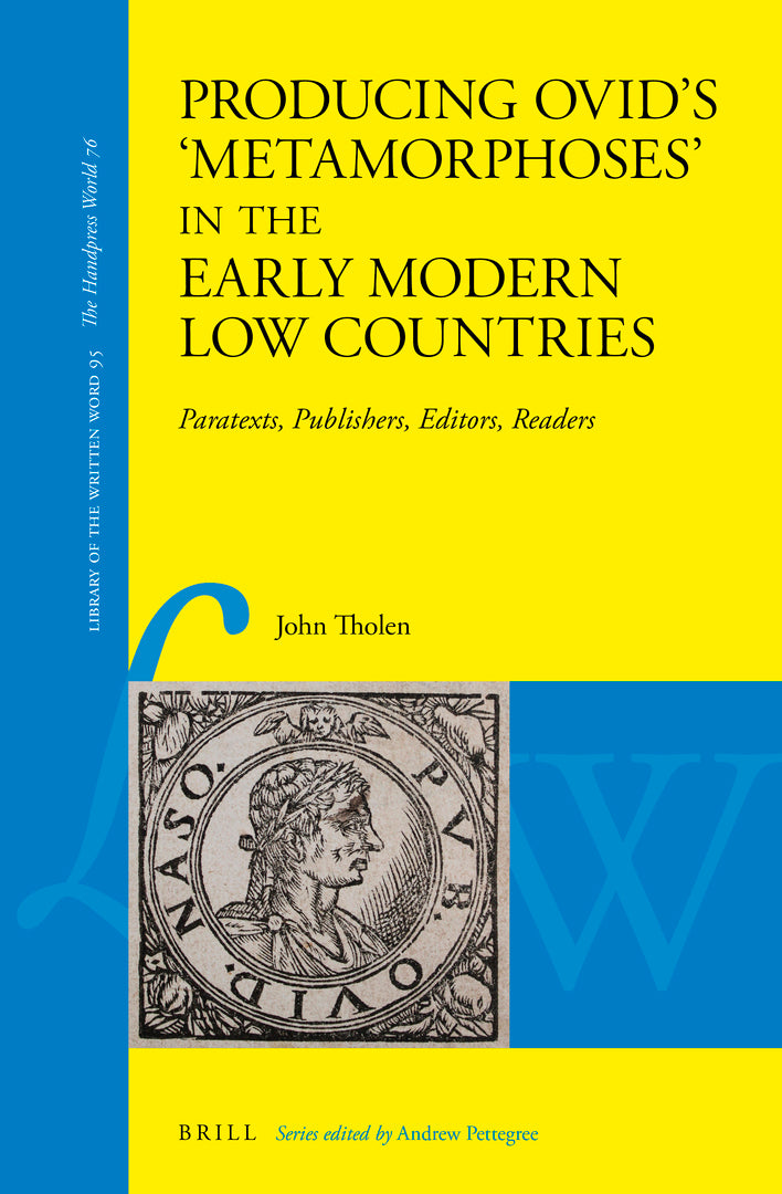 Producing Ovid’s 'Metamorphoses' in the Early Modern Low Countries