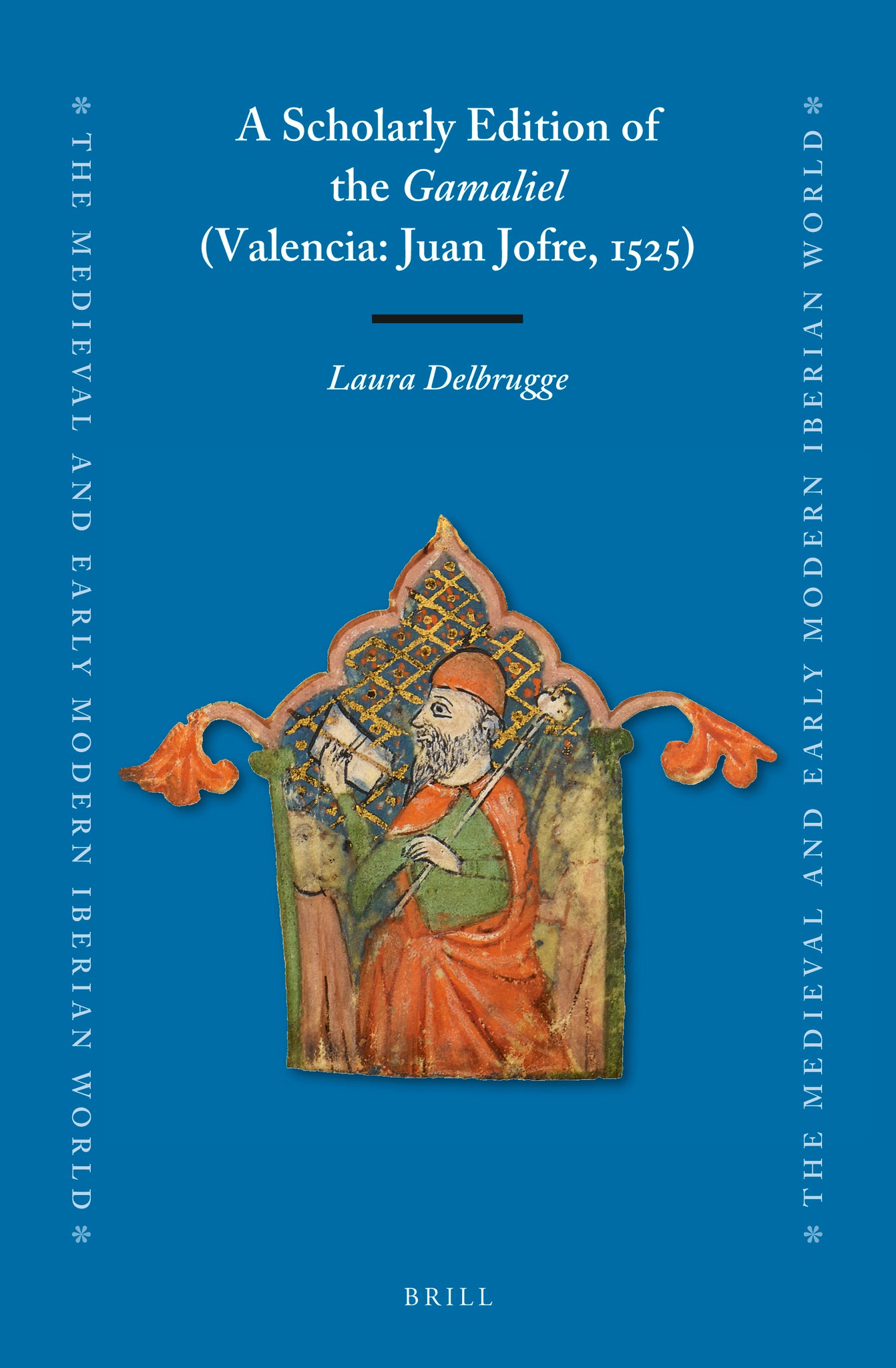 A Scholarly Edition of the Gamaliel (Valencia: Juan Jofre, 1525)