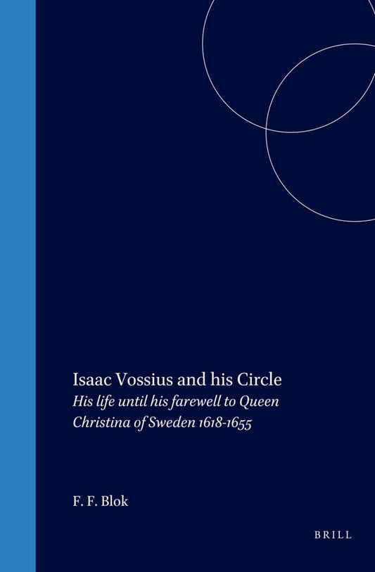 Isaac Vossius and his Circle