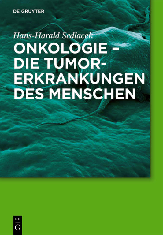 Onkologie - die Tumorerkrankungen des Menschen