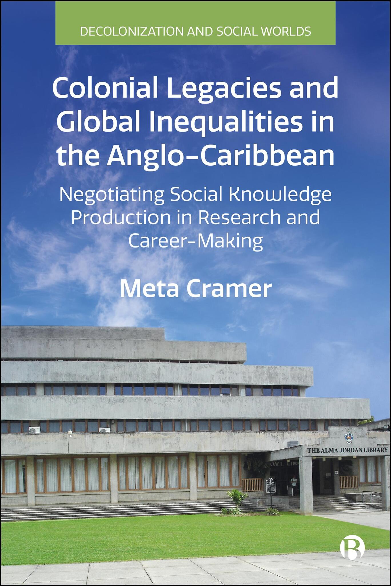 Cover image for Colonial Legacies and Global Inequalities in the Anglo-Caribbean ISBN 9781529249613