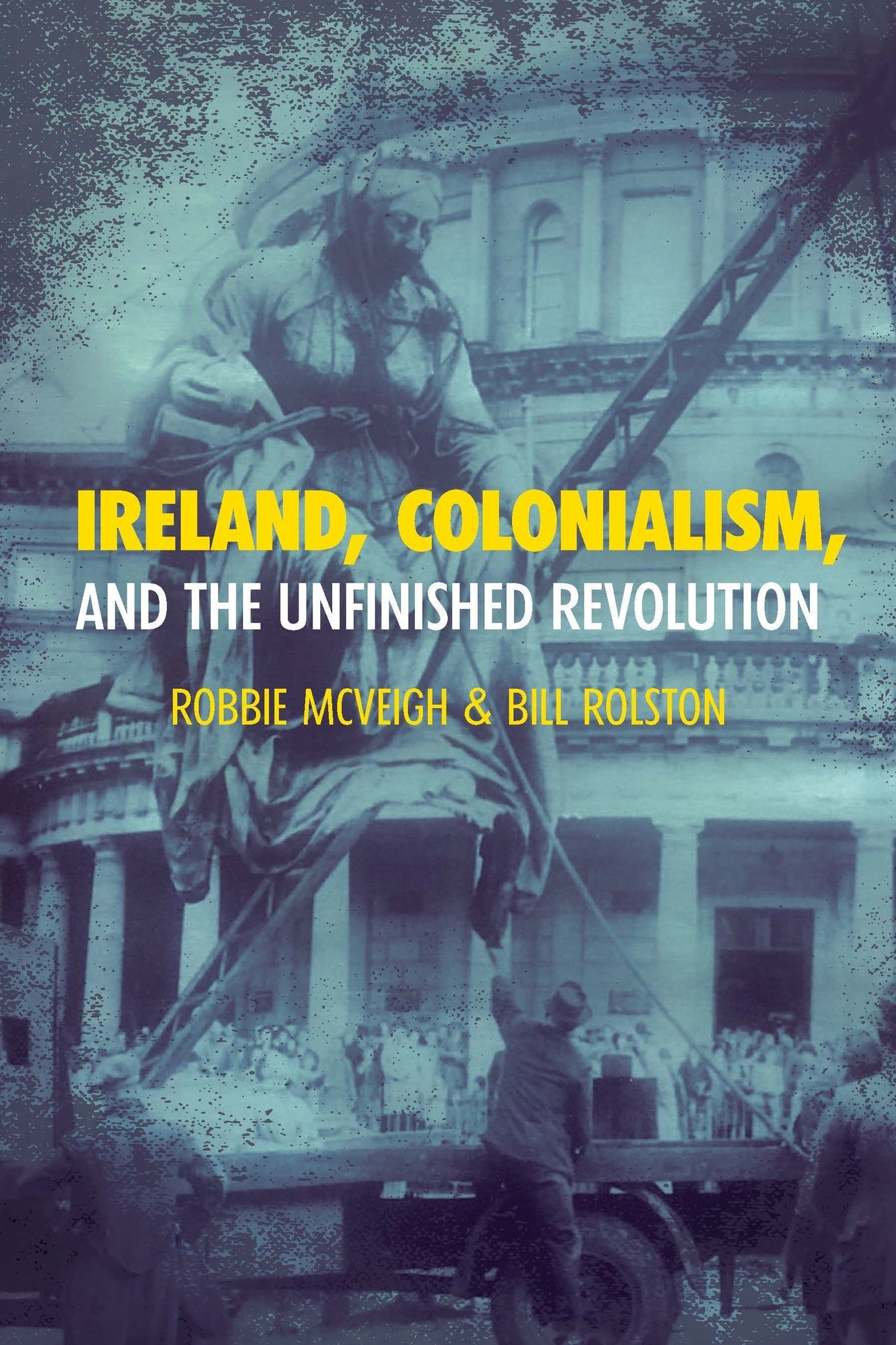 Cover image for Ireland, Colonialism, and the Unfinished Revolution ISBN 9798888900680