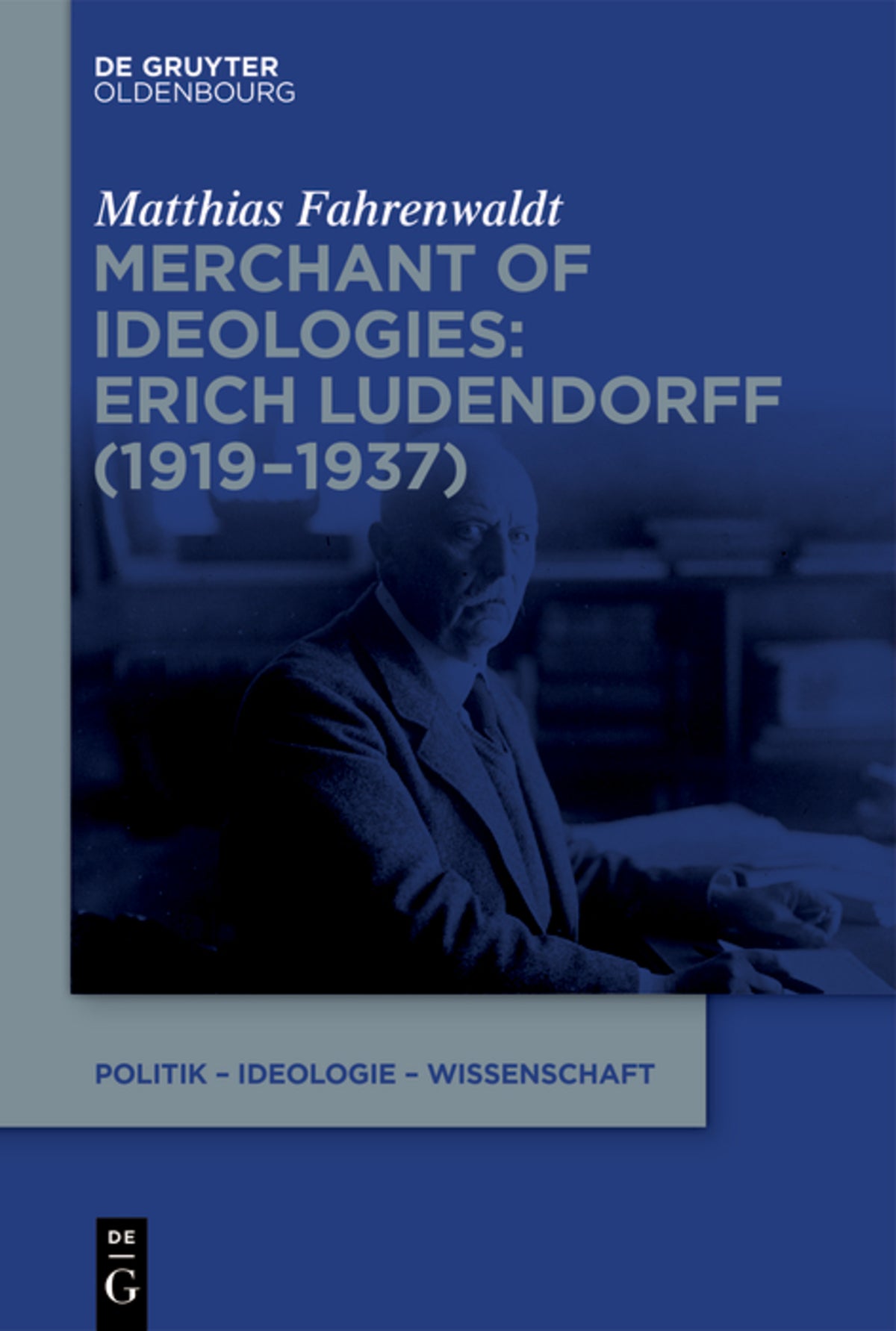 Merchant of Ideologies: Erich Ludendorff (1919-1937)