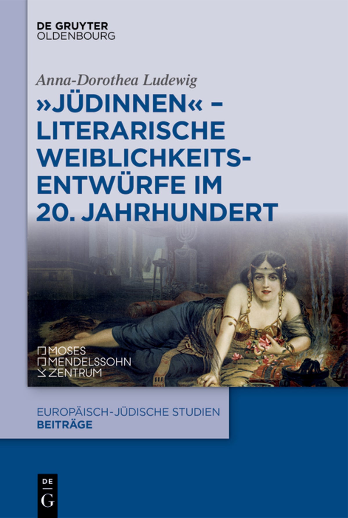 Cover image for "Jüdinnen" - Literarische Weiblichkeitsentwürfe im 20. Jahrhundert ISBN 9783110778793