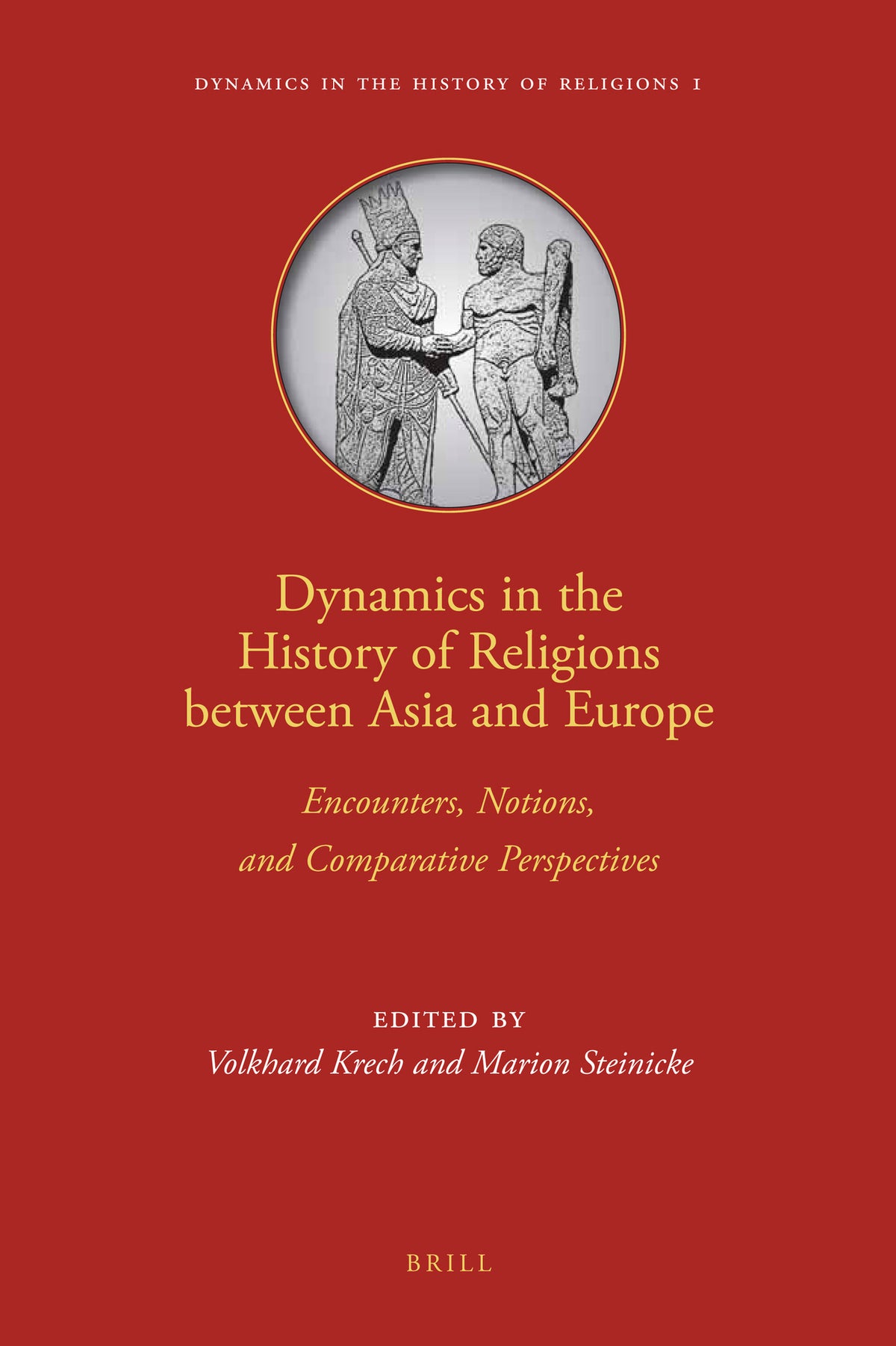 Cover image for Dynamics in the History of Religions between Asia and Europe ISBN 9789004185005