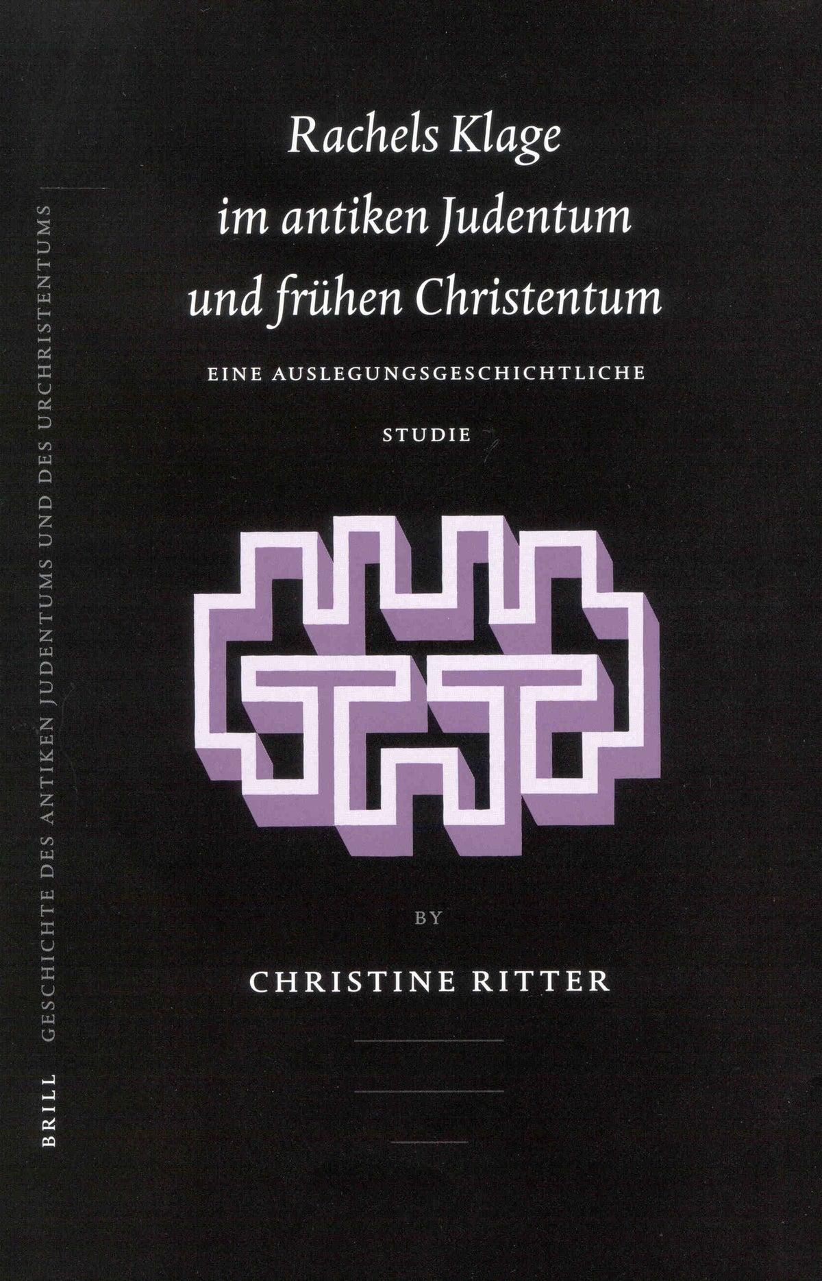 Cover image for Rachels Klage im antiken Judentum und frühen Christentum ISBN 9789004125094