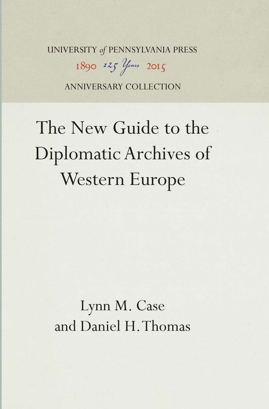The New Guide to the Diplomatic Archives of Western Europe