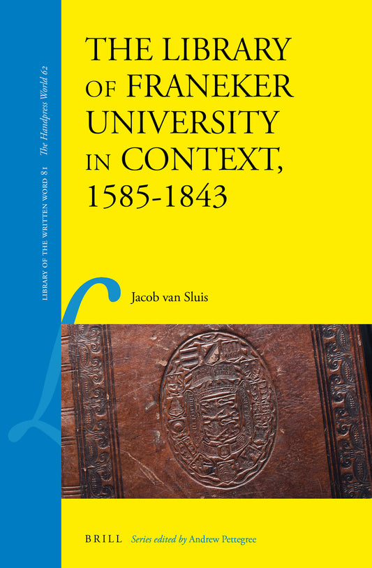 The Library of Franeker University in Context, 1585–1843