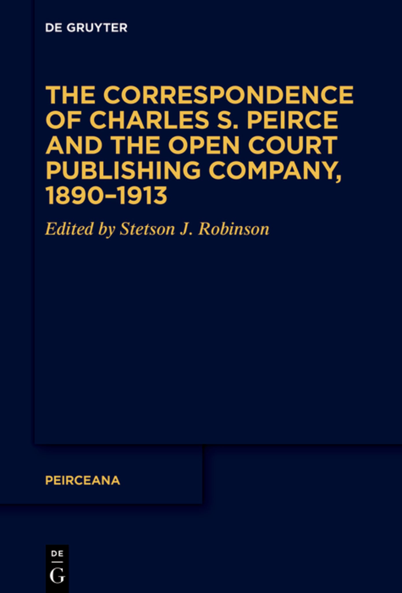The Correspondence of Charles S. Peirce and the Open Court Publishing Company, 1890–1913