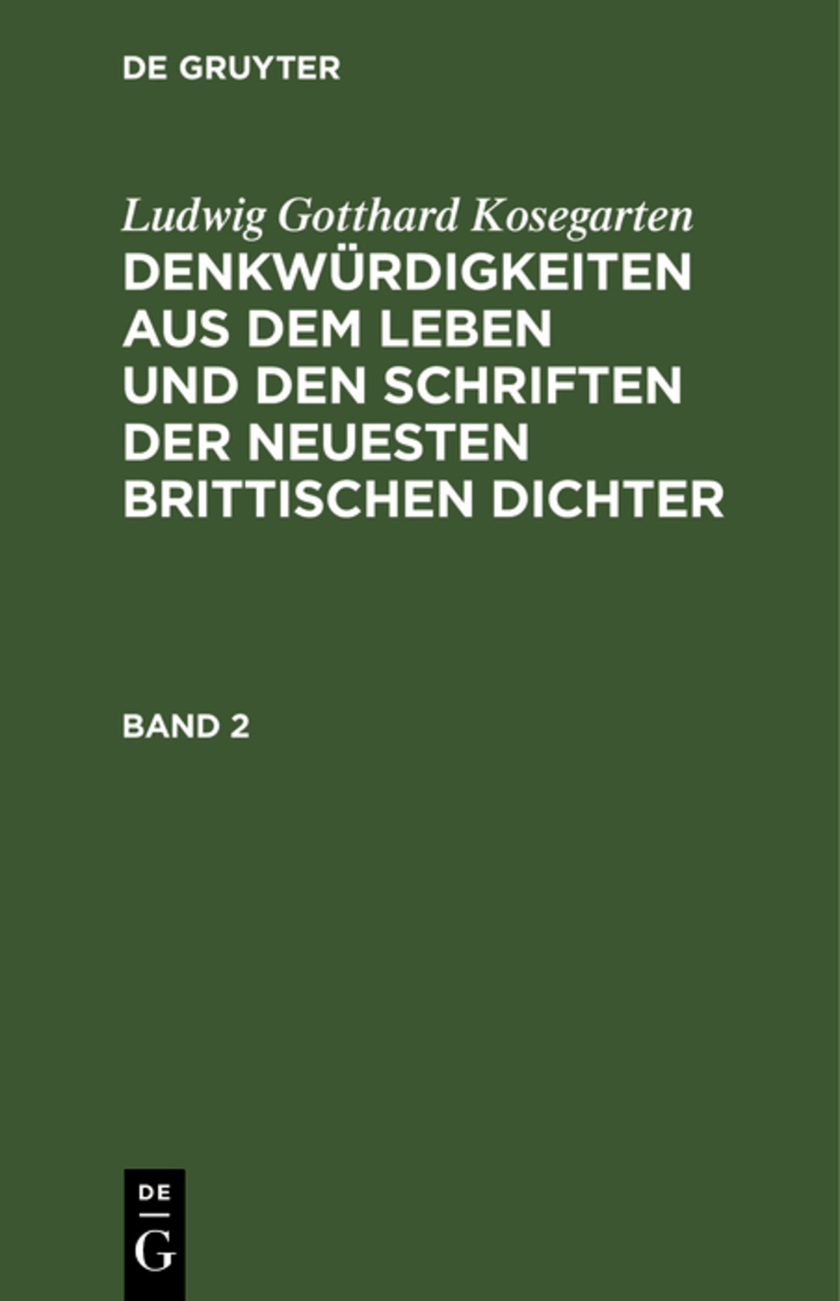 Ludwig Gotthard Kosegarten: Denkwürdigkeiten aus dem Leben und den Schriften der neuesten Brittischen Dichter. Band 2