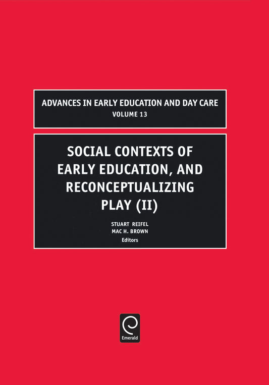 Social Contexts of Early Education, and Reconceptualizing Play