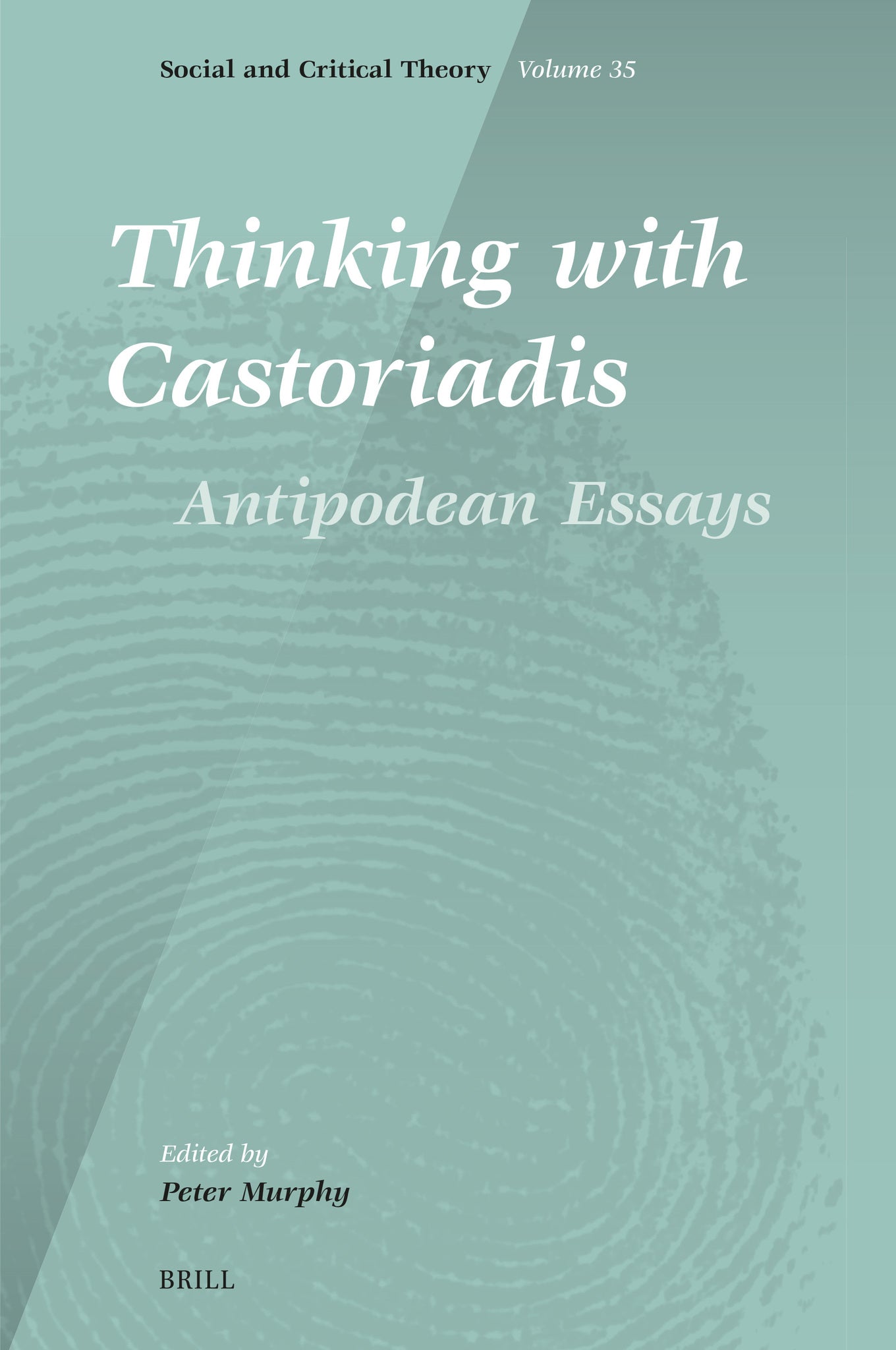 Thinking with Castoriadis: Antipodean Essays