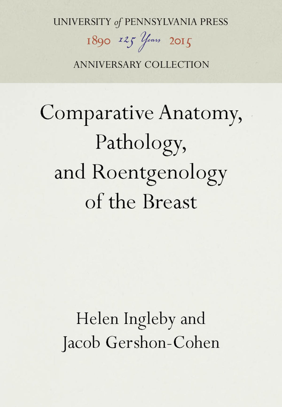 Cover image for Comparative Anatomy, Pathology, and Roentgenology of the Breast ISBN 9781512802894