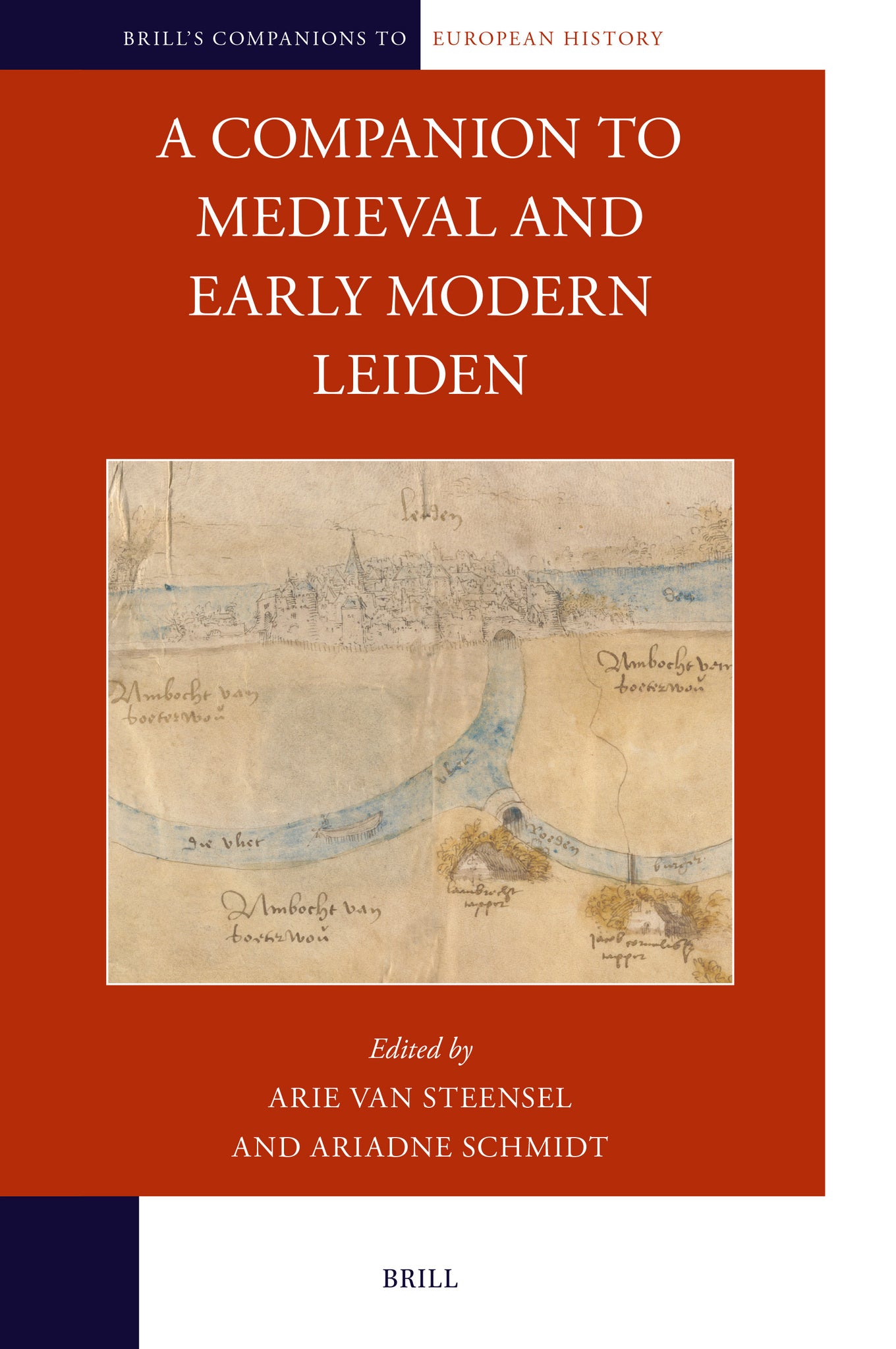 Cover image for A Companion to Medieval and Early Modern Leiden ISBN 9789004734210