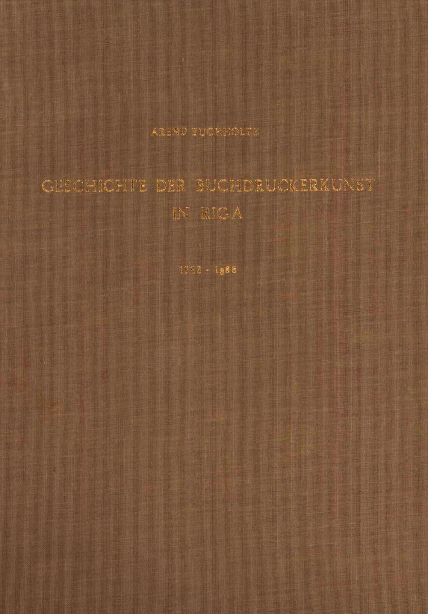 Cover image for Geschichte der Buchdruckerkunst in Riga, 1588-1888 ISBN 9789060040195