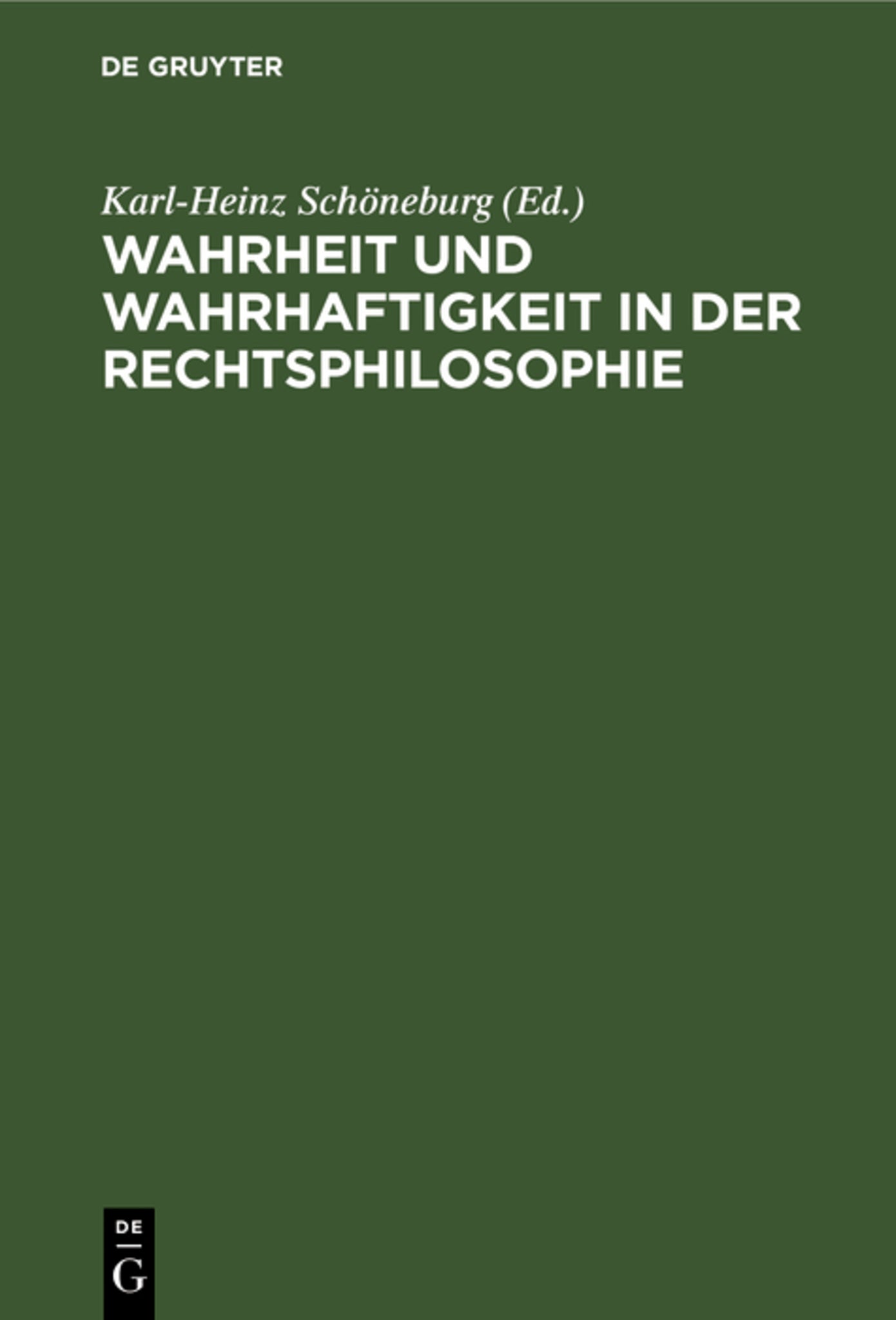 Wahrheit und Wahrhaftigkeit in der Rechtsphilosophie