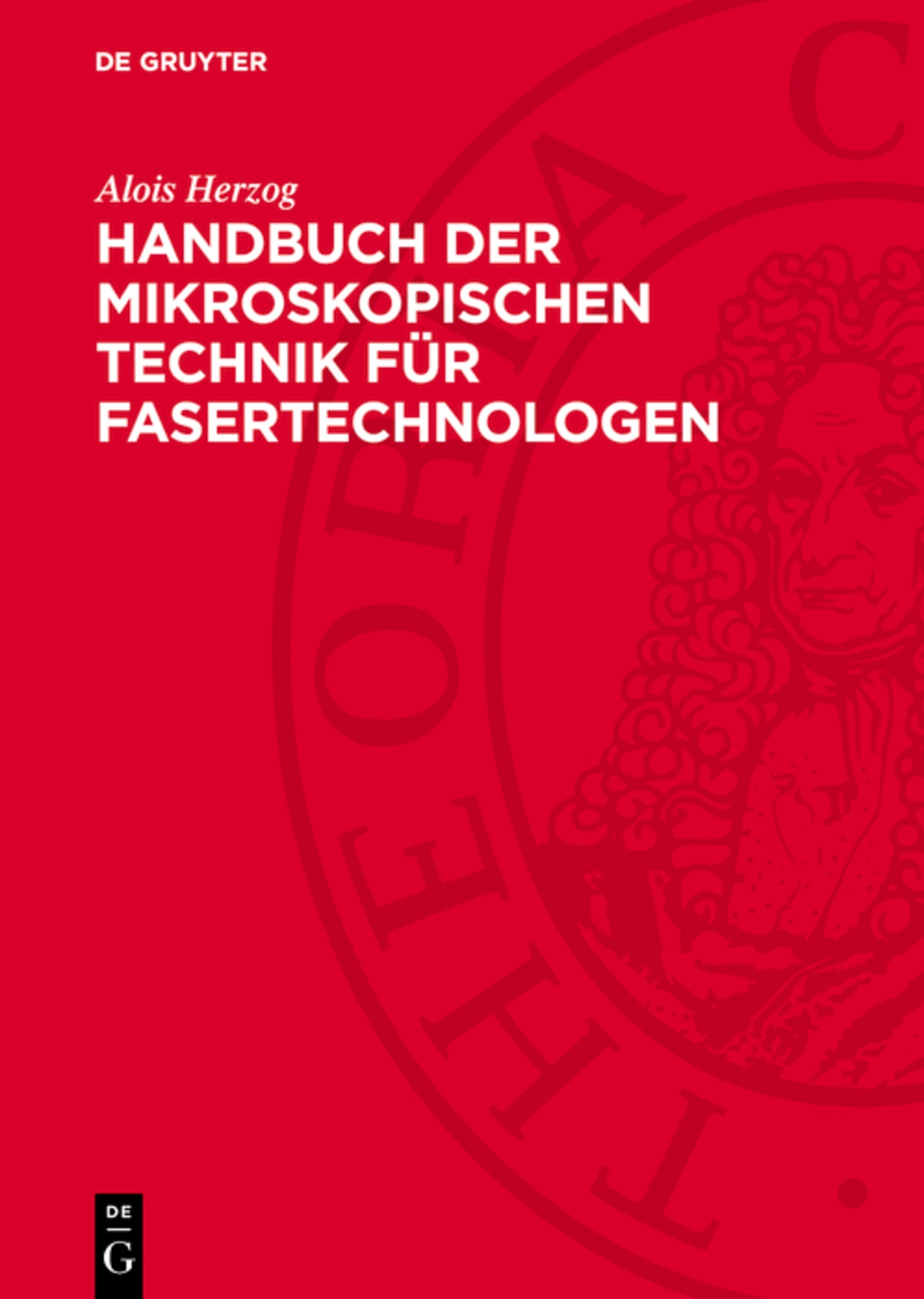 Handbuch der mikroskopischen Technik für Fasertechnologen