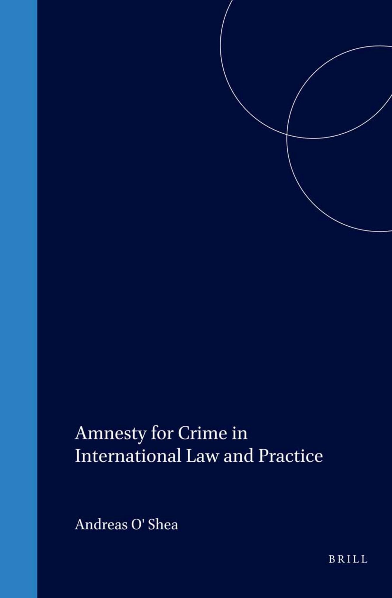Amnesty for Crime in International Law and Practice