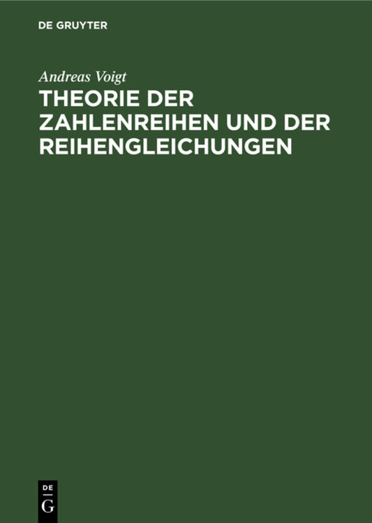 Theorie der Zahlenreihen und der Reihengleichungen