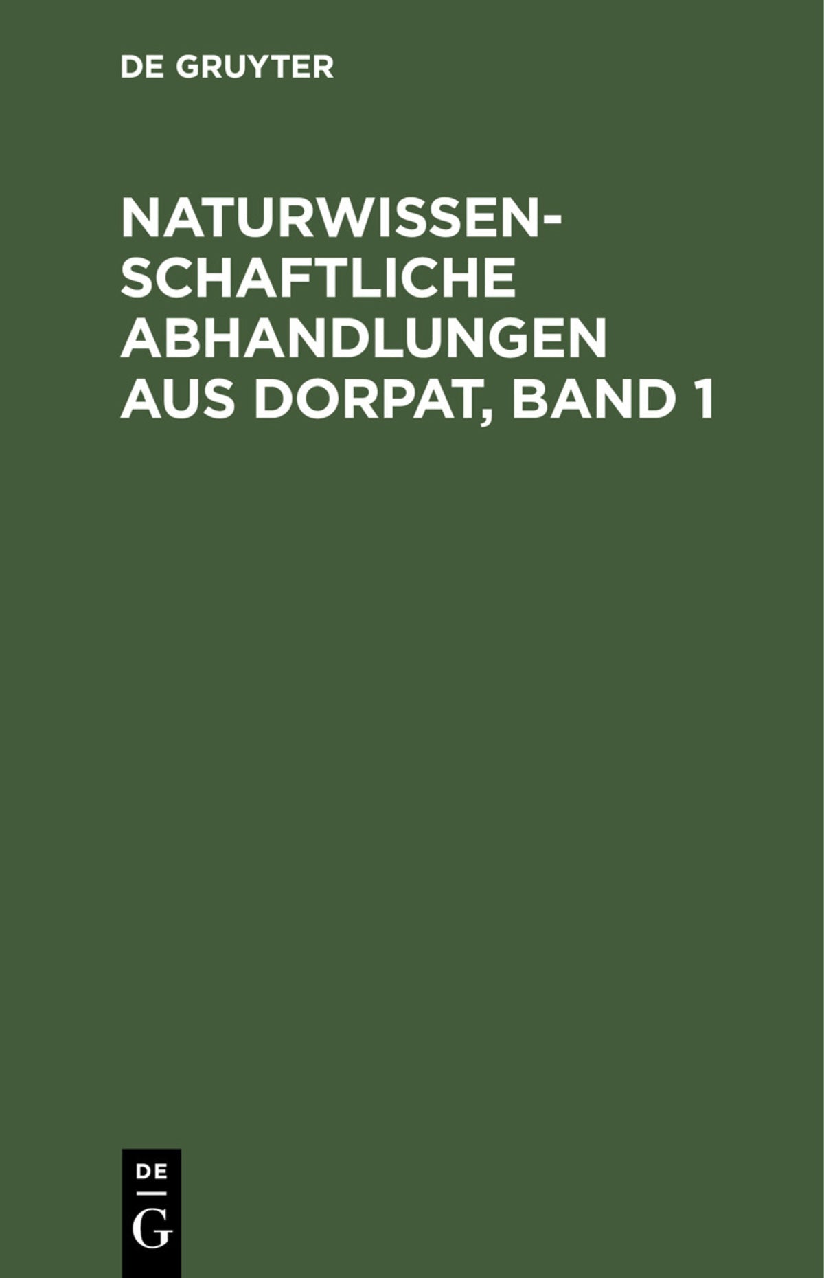 Naturwissenschaftliche Abhandlungen aus Dorpat, Band 1