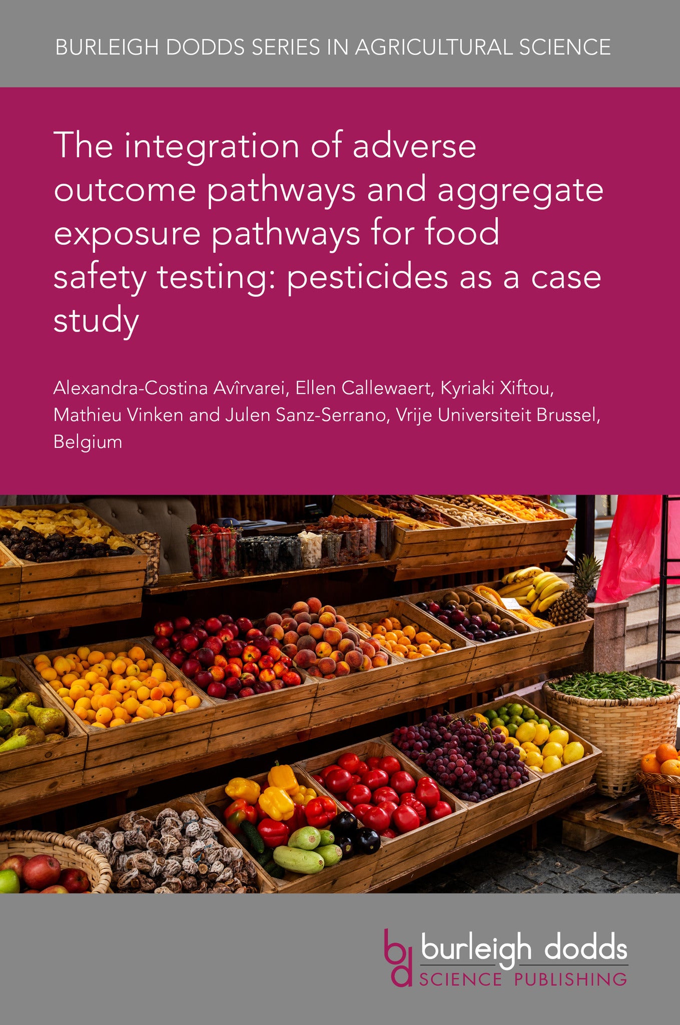 Cover image for The integration of adverse outcome pathways and aggregate exposure pathways for food safety testing: pesticides as a case study ISBN 9781835455968