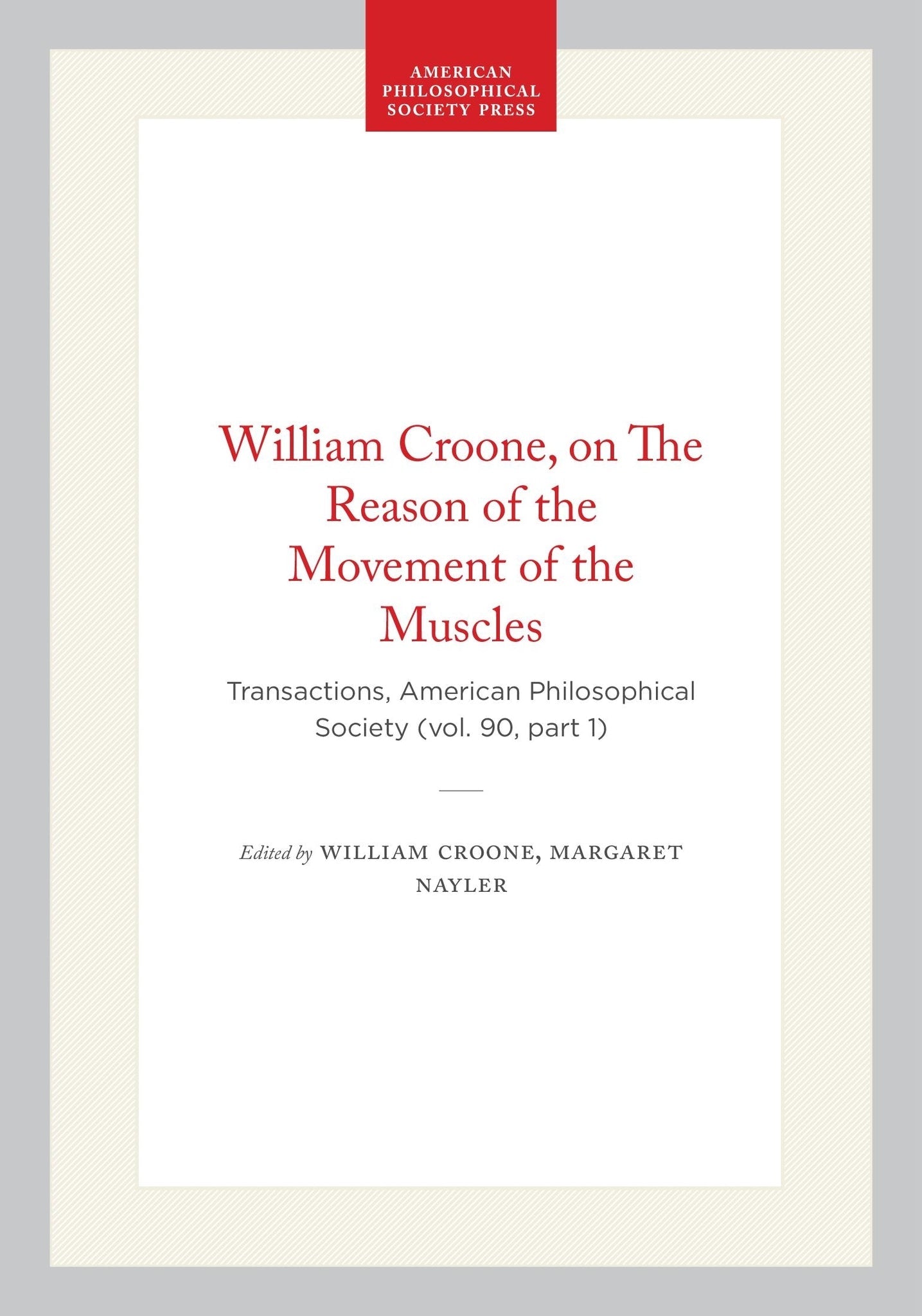 William Croone, on The Reason of the Movement of the Muscles