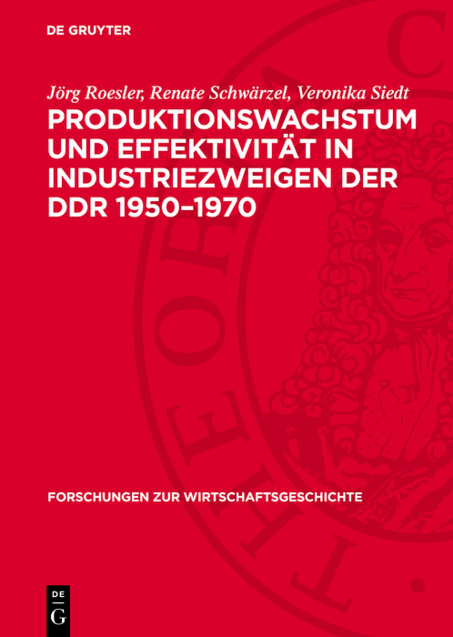 Produktionswachstum und Effektivität in Industriezweigen der DDR 1950–1970