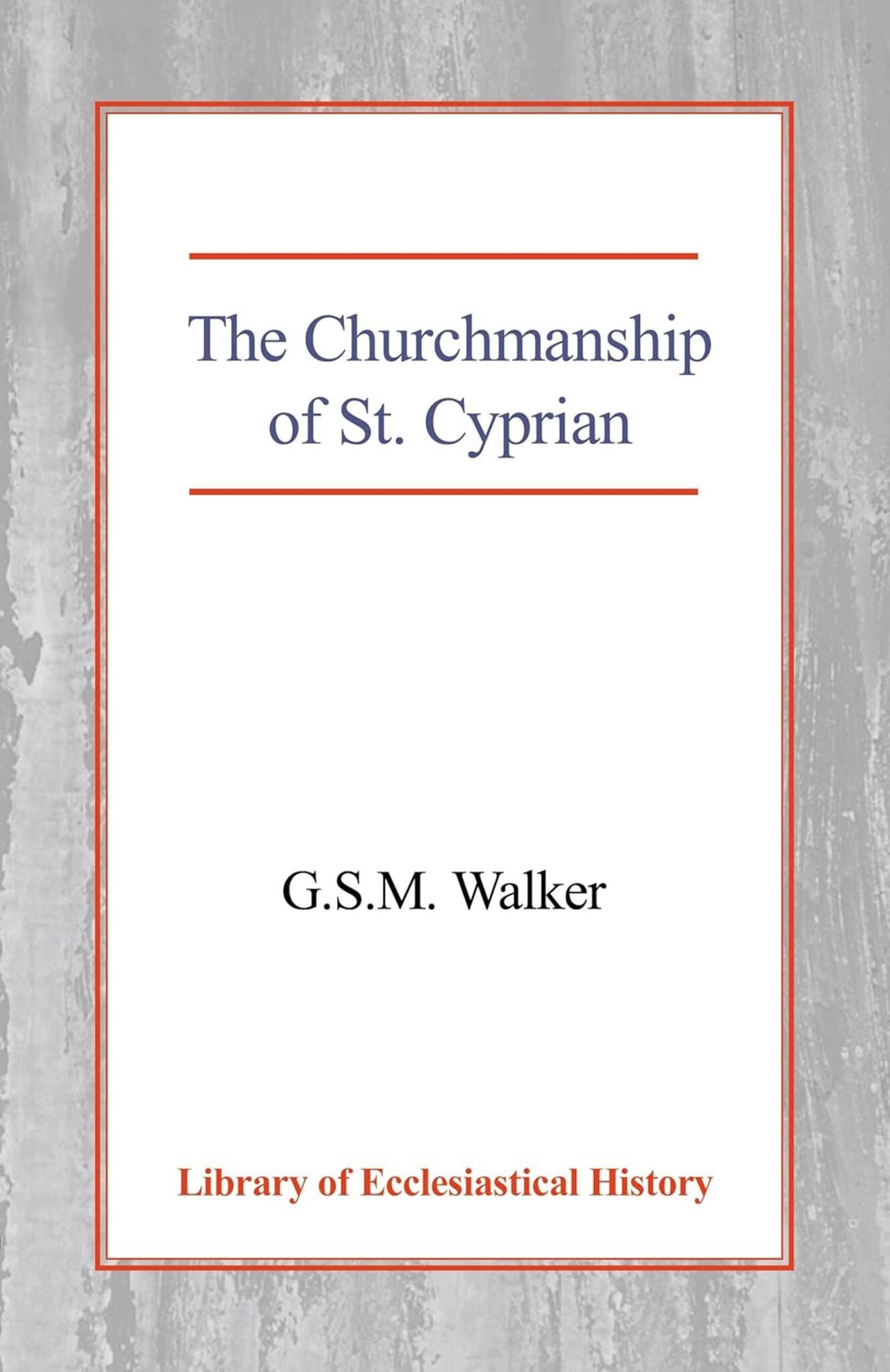 The Churchmanship of St Cyprian