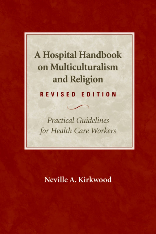 A Hospital Handbook on Multiculturalism and Religion, Revised Edition