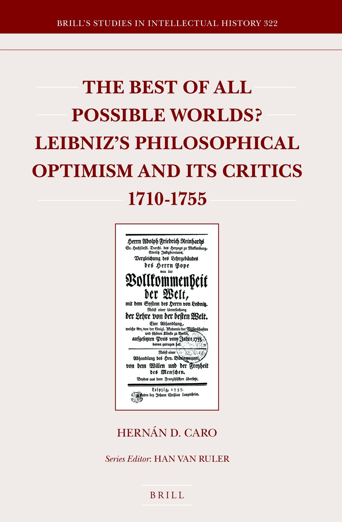 The Best of All Possible Worlds? Leibniz's Philosophical Optimism and Its Critics 1710-1755