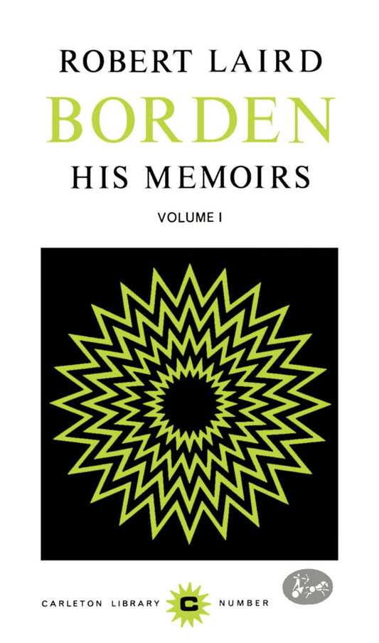 Robert Laird Borden, Vol I
