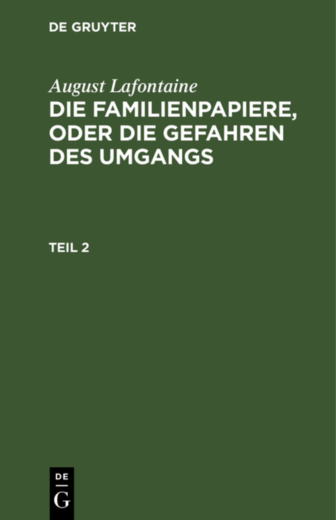 August Lafontaine: Die Familienpapiere, oder die Gefahren des Umgangs. Teil 2